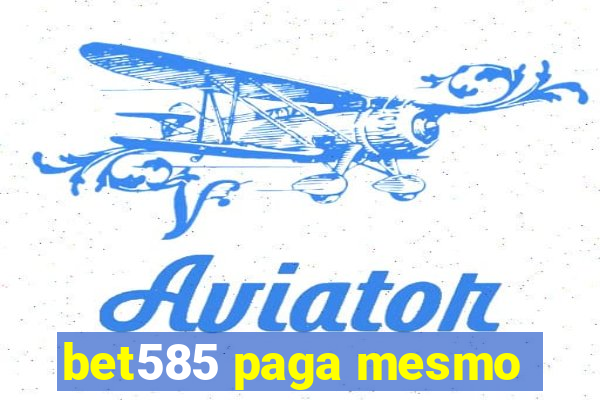 bet585 paga mesmo